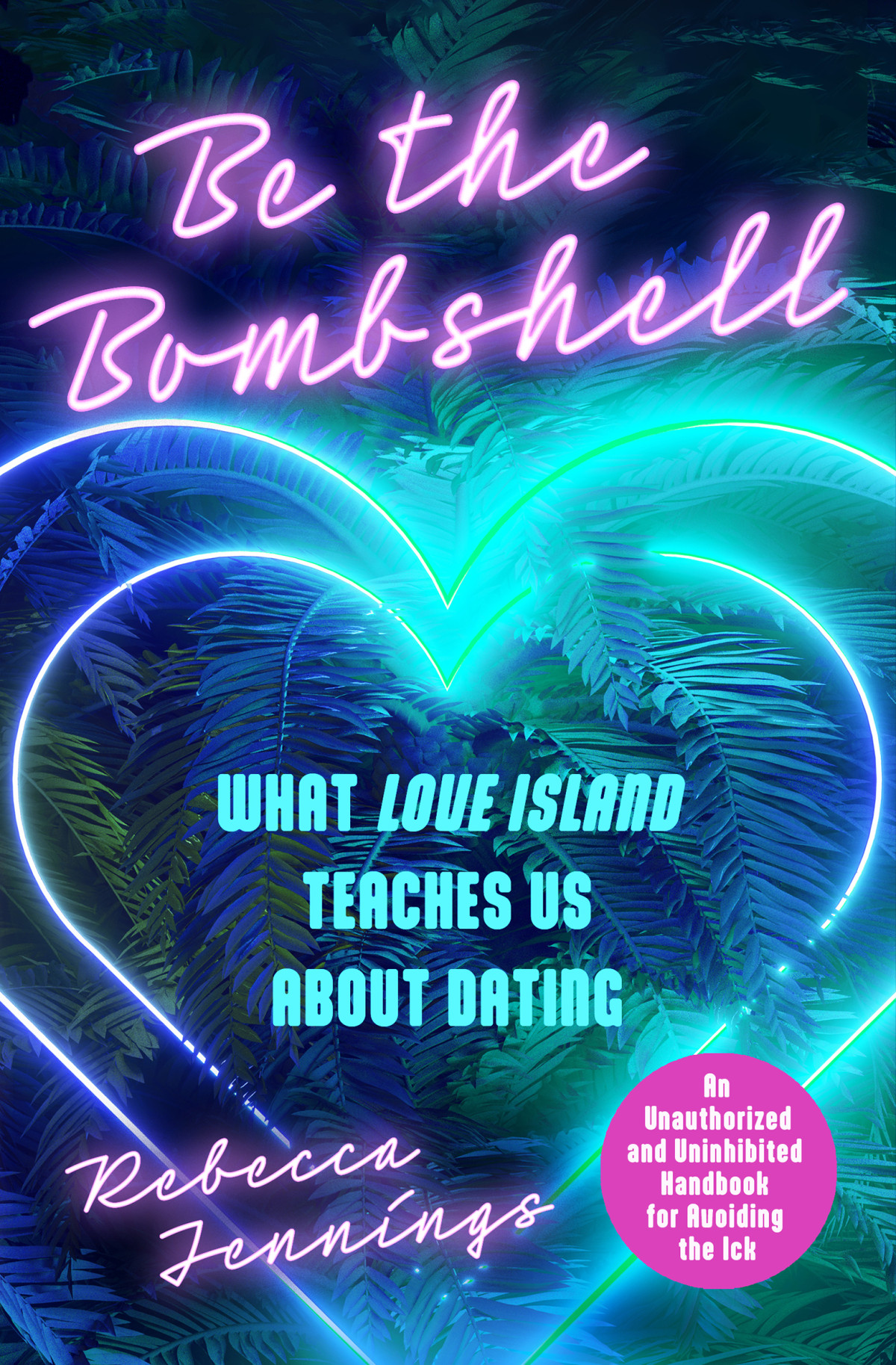 Be The Bombshell What Love Island Teaches Us About Dating Rebecca Jennings