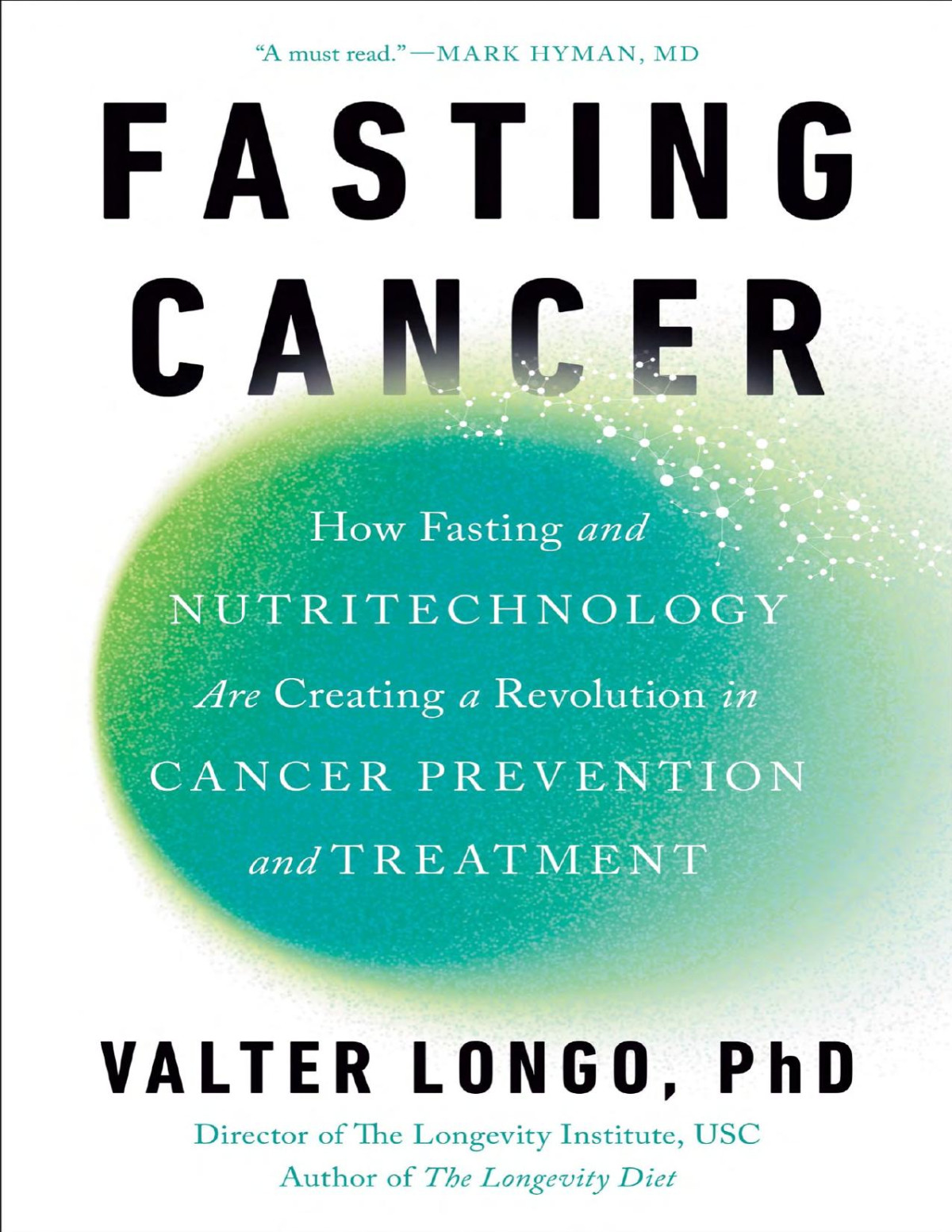 Fasting Cancer How Fasting Nutritechnology Are Creating Revolution In Cancer Prevention Treatment Valter Longo