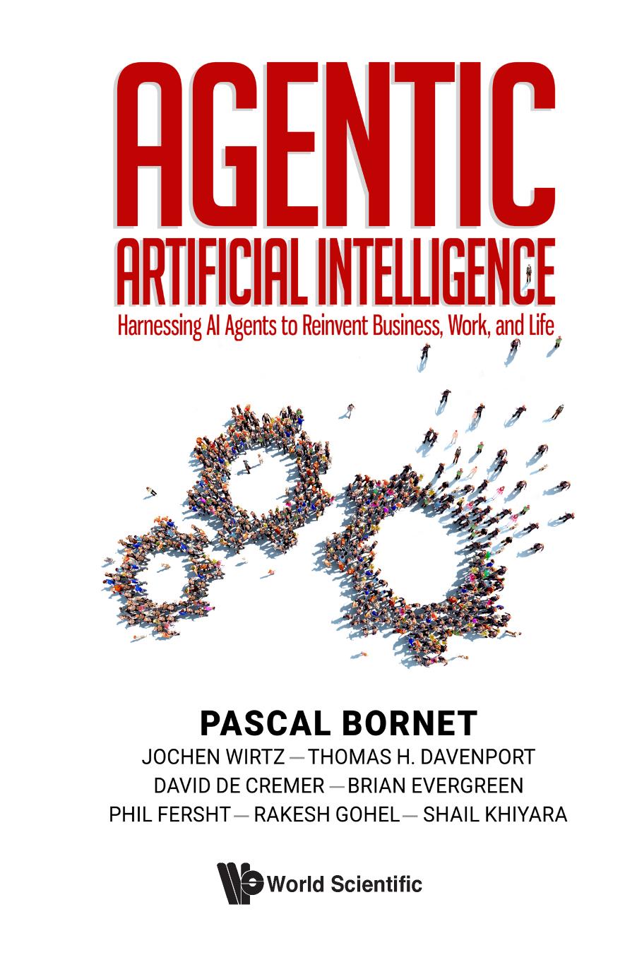 Agentic Artificial Intelligence Harnessing Ai Agents To Reinvent Business Work And Life Pascal Bornet