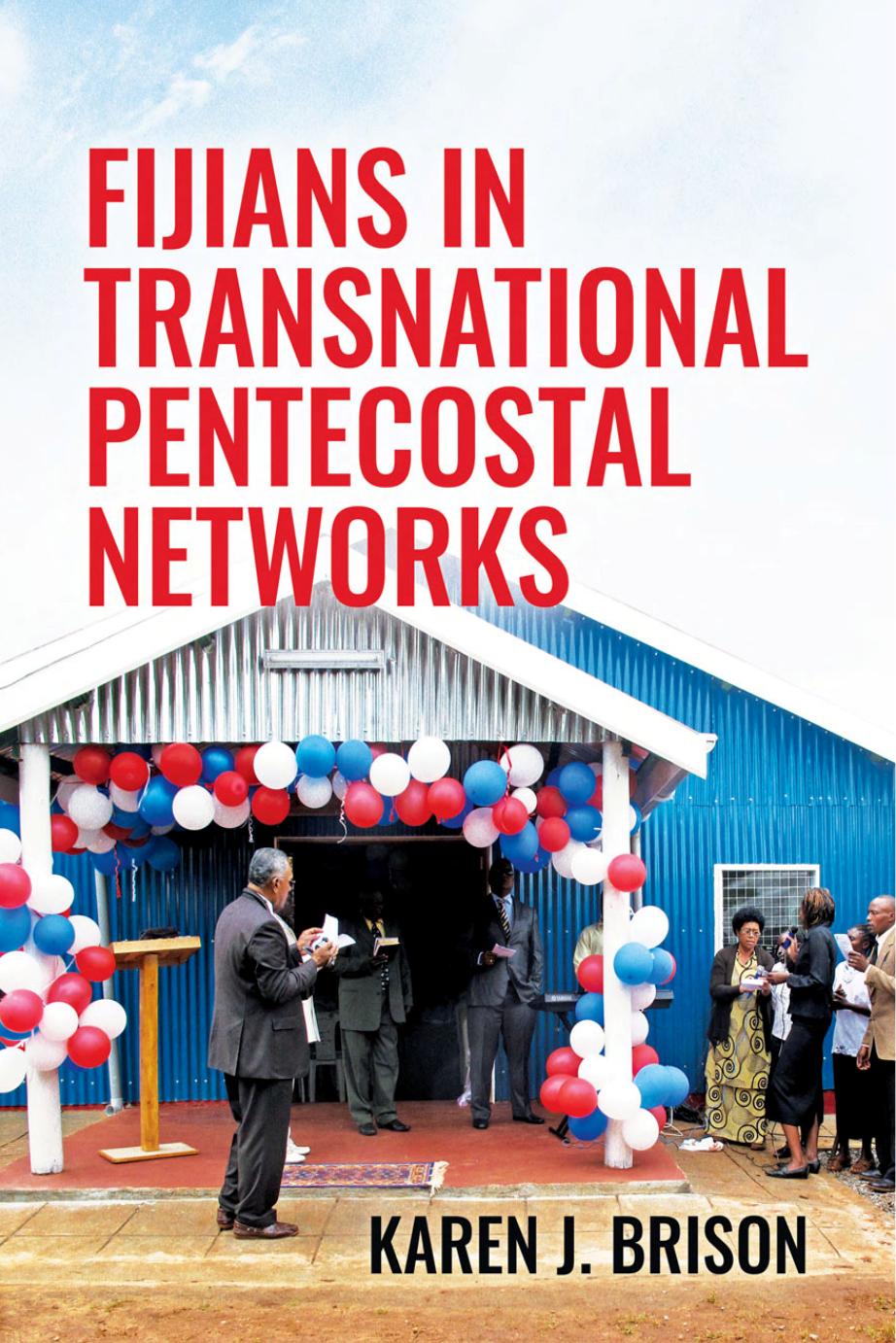 Fijians In Transnational Pentecostal Networks Karen J Brison