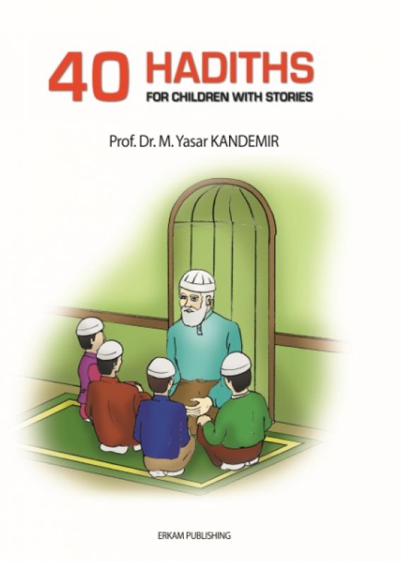 40 Hadiths For Children With Stories M Yasar Kandemir