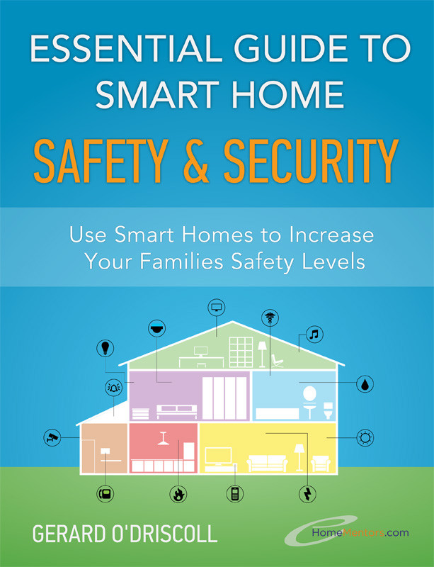 Essential Guide To Smart Home Automation Safety Security Gerard Odriscoll