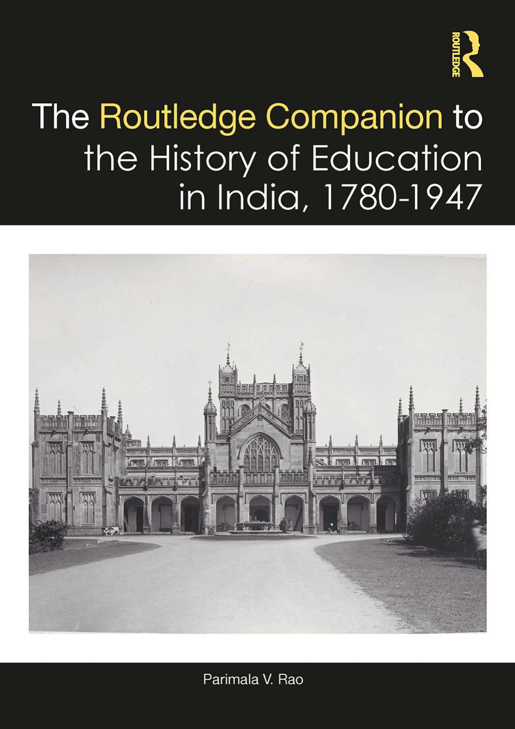 The Routledge Companion To The History Of Education In India 17801947 1st Parimala V Rao
