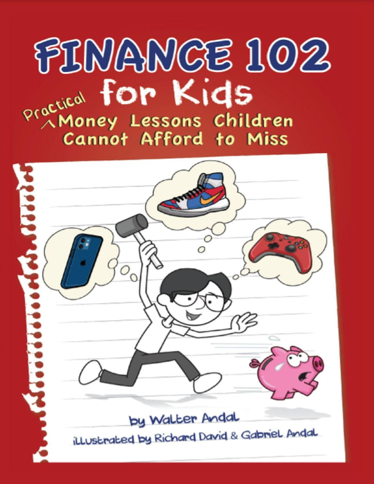 Finance 102 For Kids Practical Money Lessons Children Cannot Afford To Miss Walter Andal