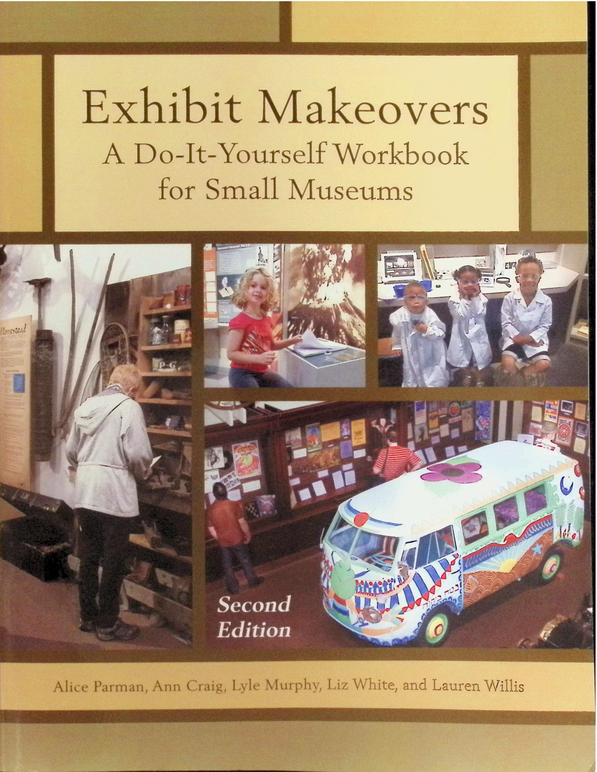 Exhibit Makeovers A Doityourself Workbook For Small Museums 2nd Edition 2nd Edition Alice Parman