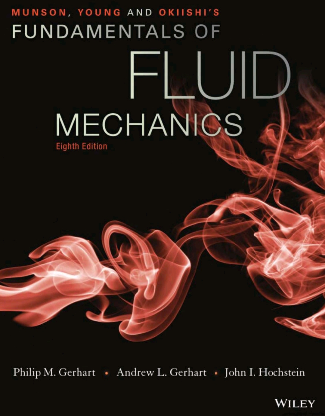 Munson Young And Okiishis Fundamentals Of Fluid Mechanics 8th Edition 8 Philip M Gerhart