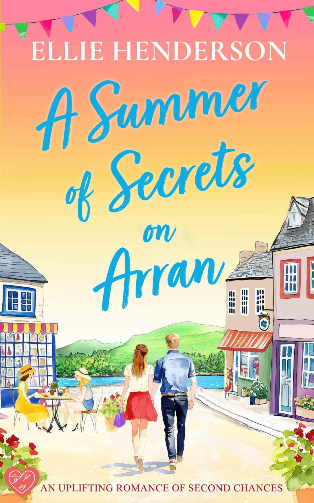 Scottish Romances 5 A Summer Of Secrets On Arran Ellie Henderson