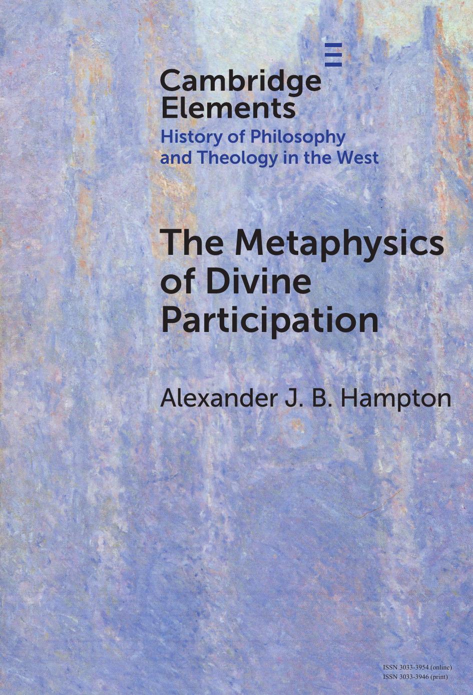 The Metaphysics Of Divine Participation Alexander J B Hampton