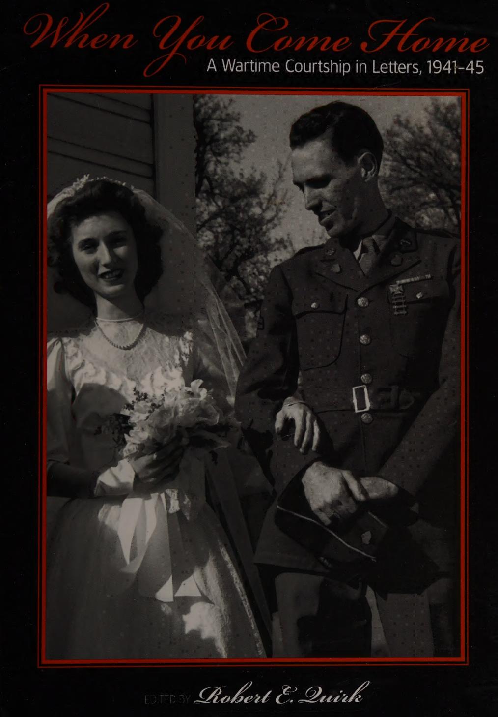When You Come Home A Wartime Courtship In Letters 194145 Robertequirk