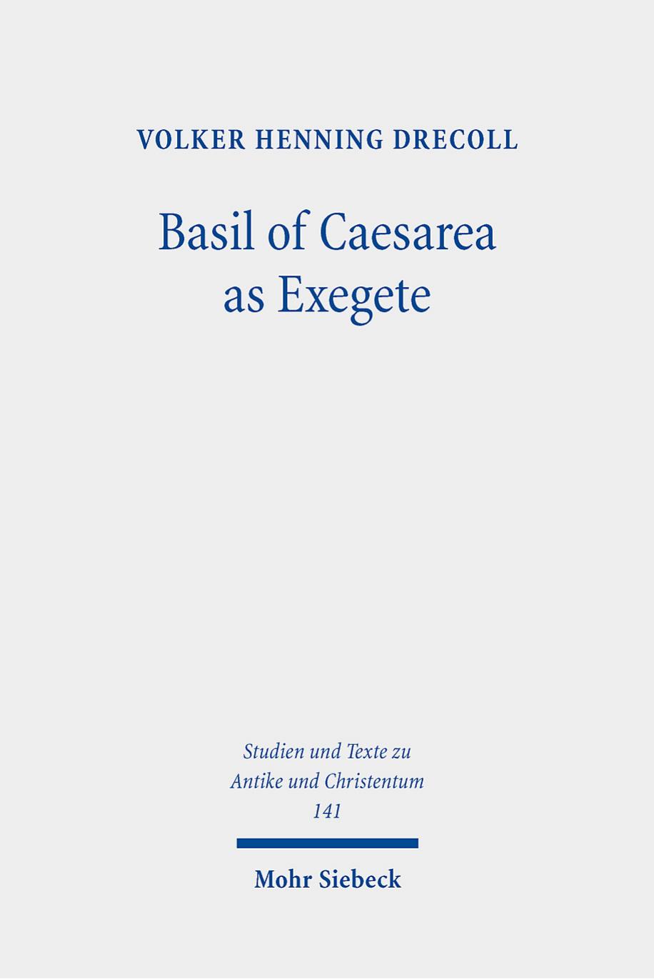 Basil Of Caesarea As Exegete Volker Henning Drecoll
