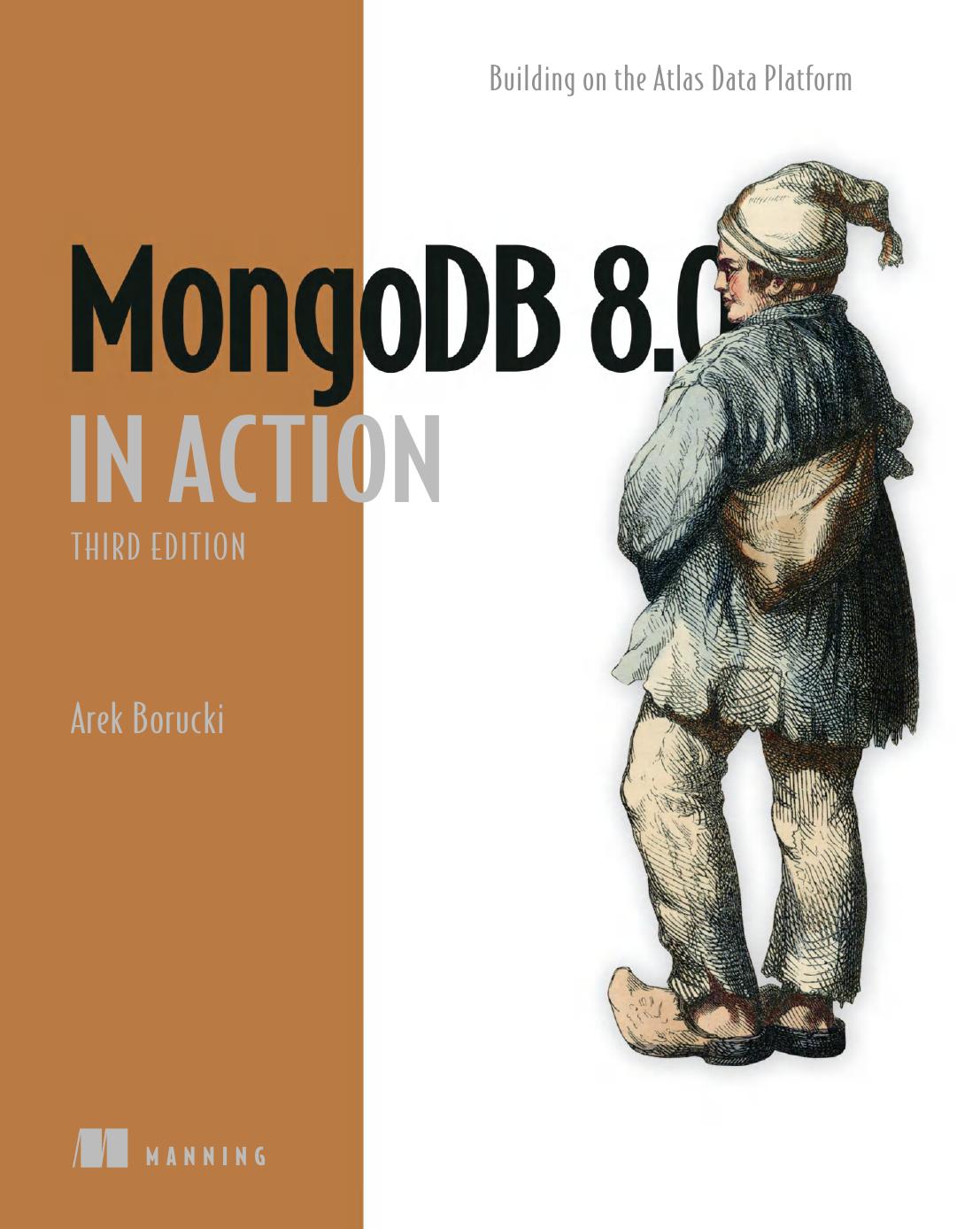 Mongodb In Action Third Edition Building On The Atlas Data Platform 3rd Edition Arek Borucki