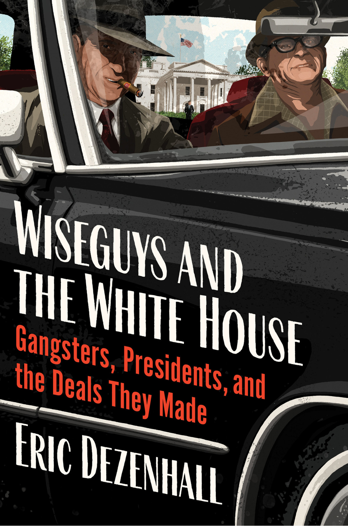 Wiseguys And The White House Eric Dezenhall