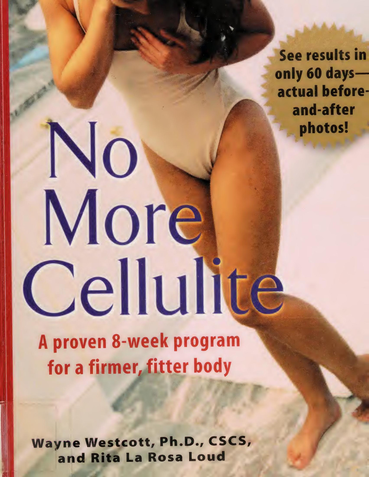 No More Cellulite A Proven 8week Program For A Firmer Fitter Body First Edition Westcott