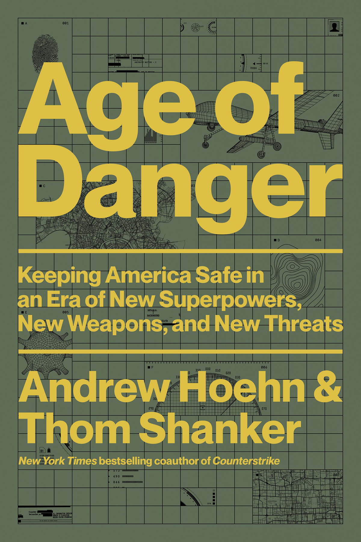 Age Of Danger Keeping America Safe In An Era Of New Superpowers New Weapons And New Threats Andrew Hoehn Thom Shanker