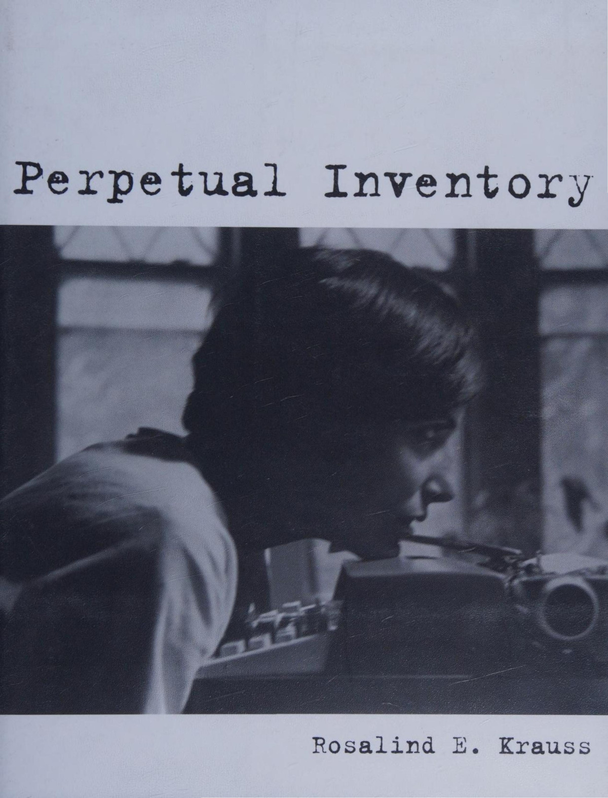 Perpetual Inventory 1st Edition Rosalind Krauss