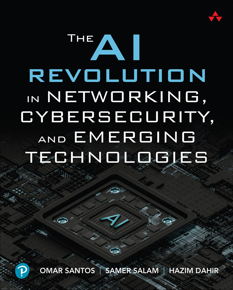 The Ai Revolution In Networking Cybersecurity And Emerging Technologies Omar Santos Samer Salam Hazim Dahir