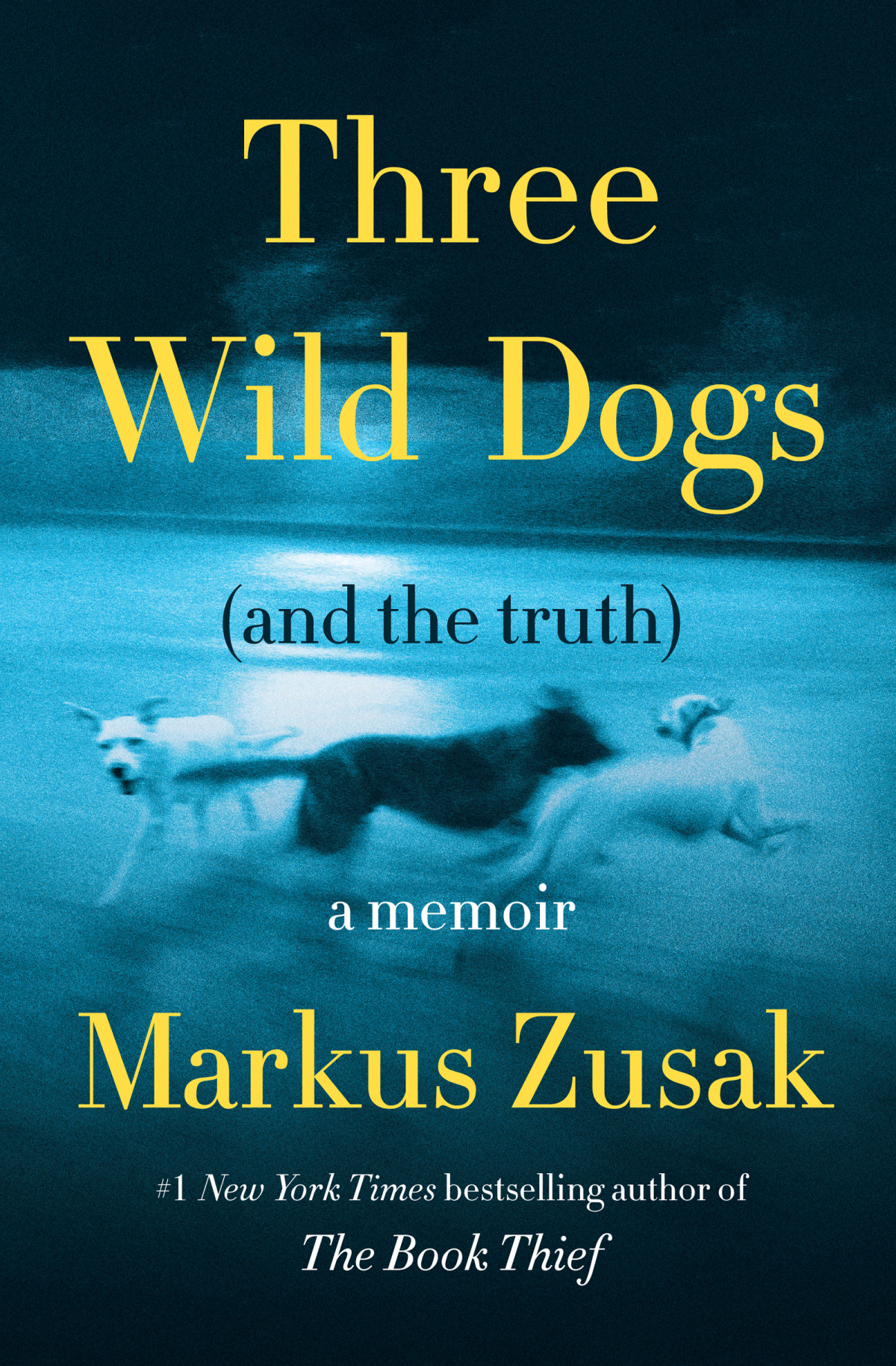 Three Wild Dogs And The Truth Markus Zusak