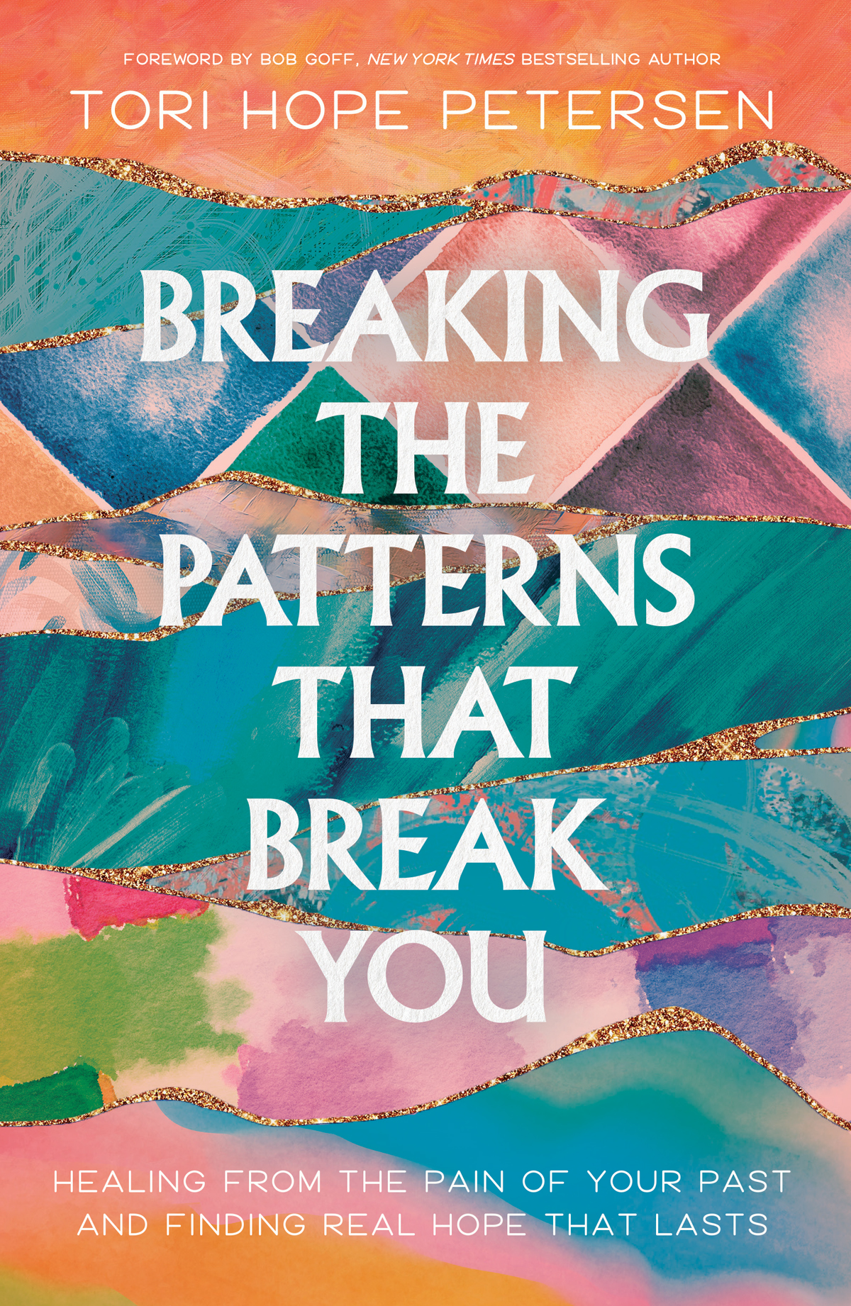 Breaking The Patterns That Break You Tori Hope Petersen