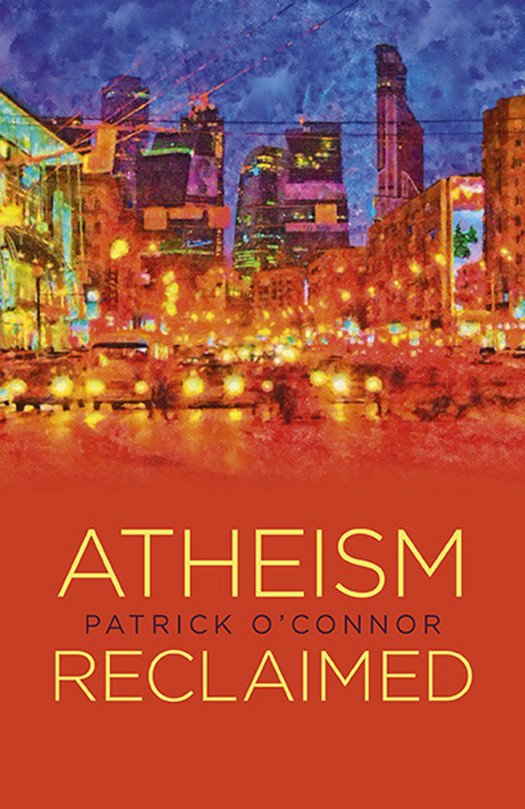 Atheism Reclaimed Patrick Oconnor