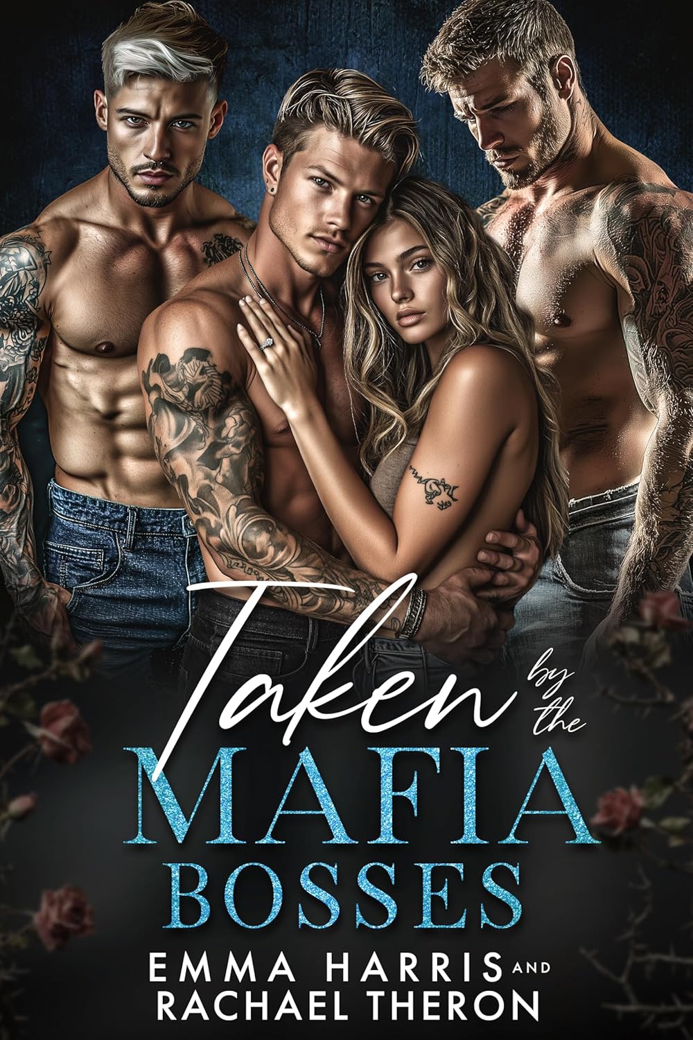 Taken By The Mafia Bosses A Mafia Reverse Harem Romance Emma Harris Rachael Theron