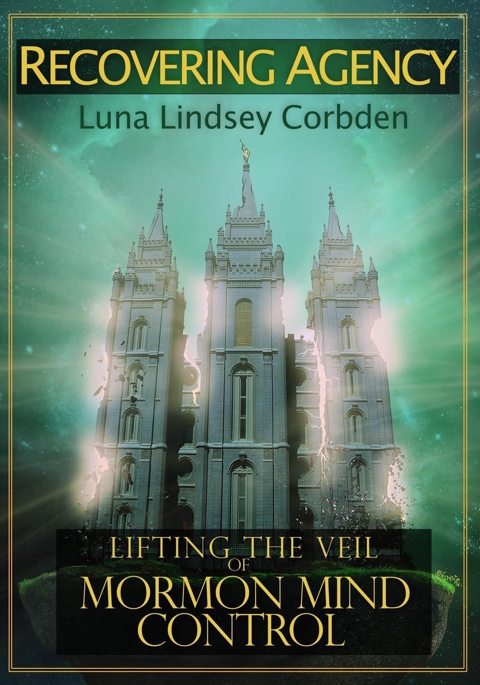 Recovering Agency Lifting The Veil Of Mormon Mind Control Luna Lindsey