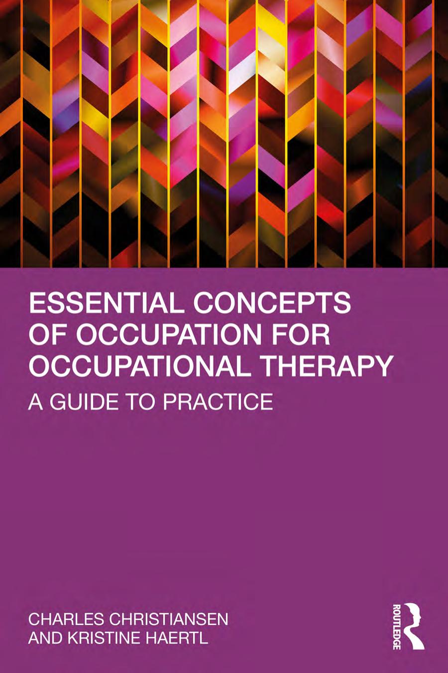 Essential Concepts Of Occupation For Occupational Therapy A Guide To Practice Charles Christiansen