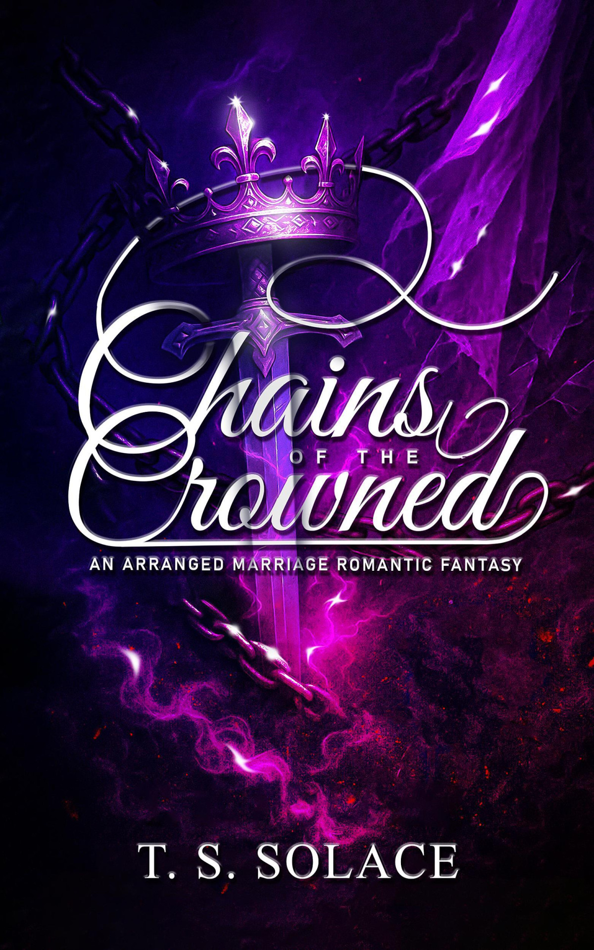 Chains Of The Crowned An Arranged Marriage Romantic Fantasy T S Solace