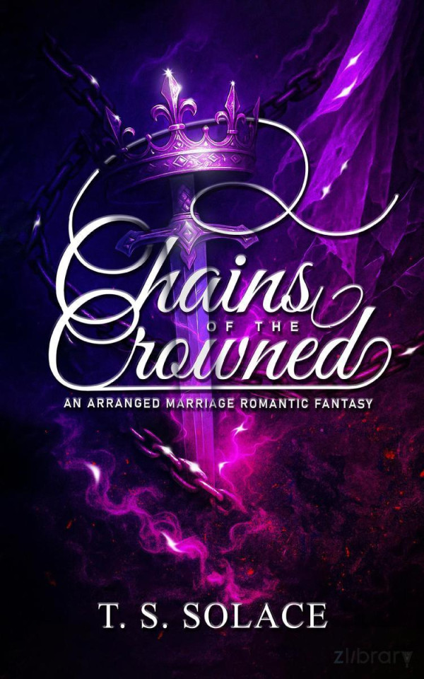 Chains Of The Crowned An Arranged Marriage Romantic T S Solace
