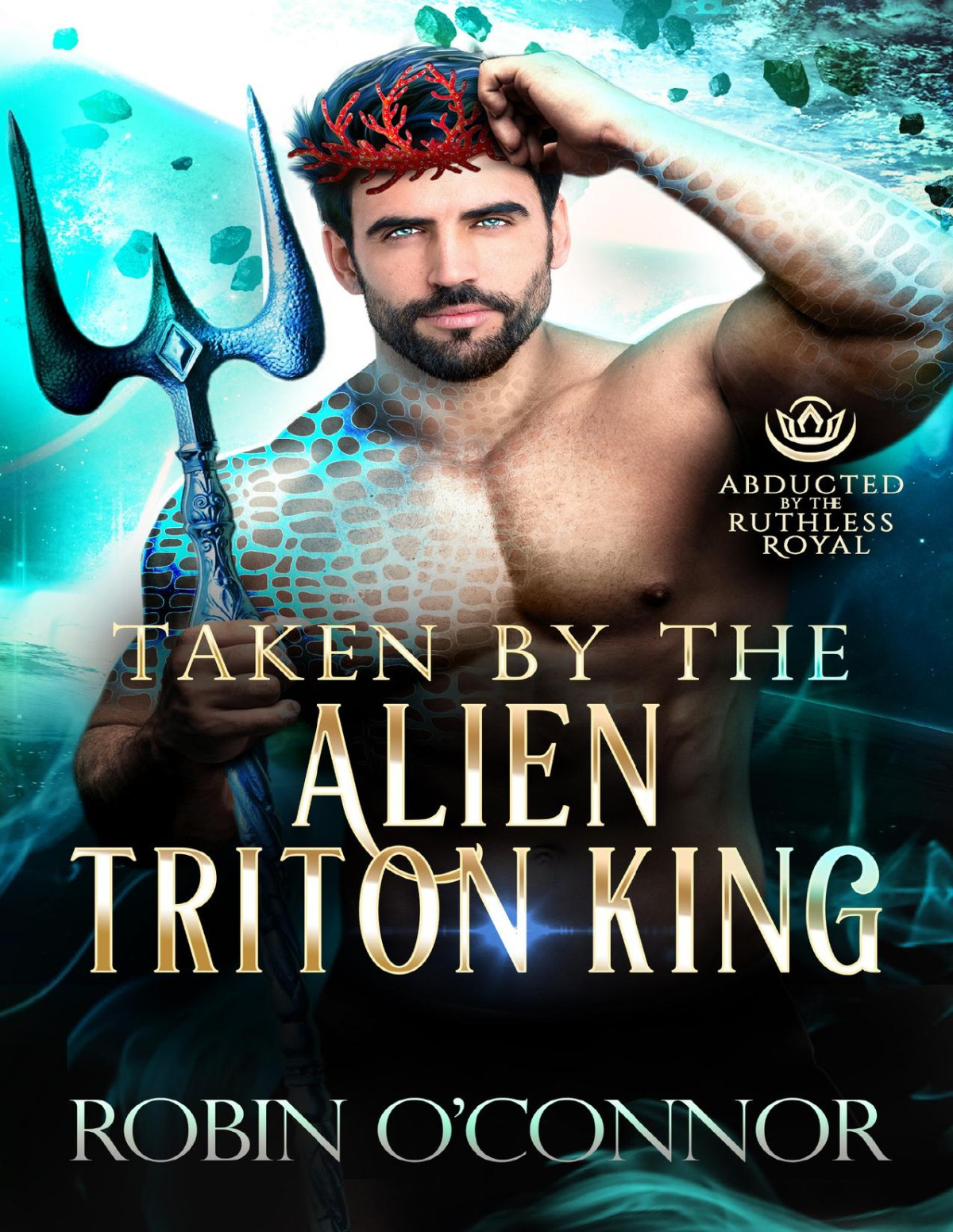 Taken By The Alien Triton King A Steamy Scifi Romance Robin Oconnor