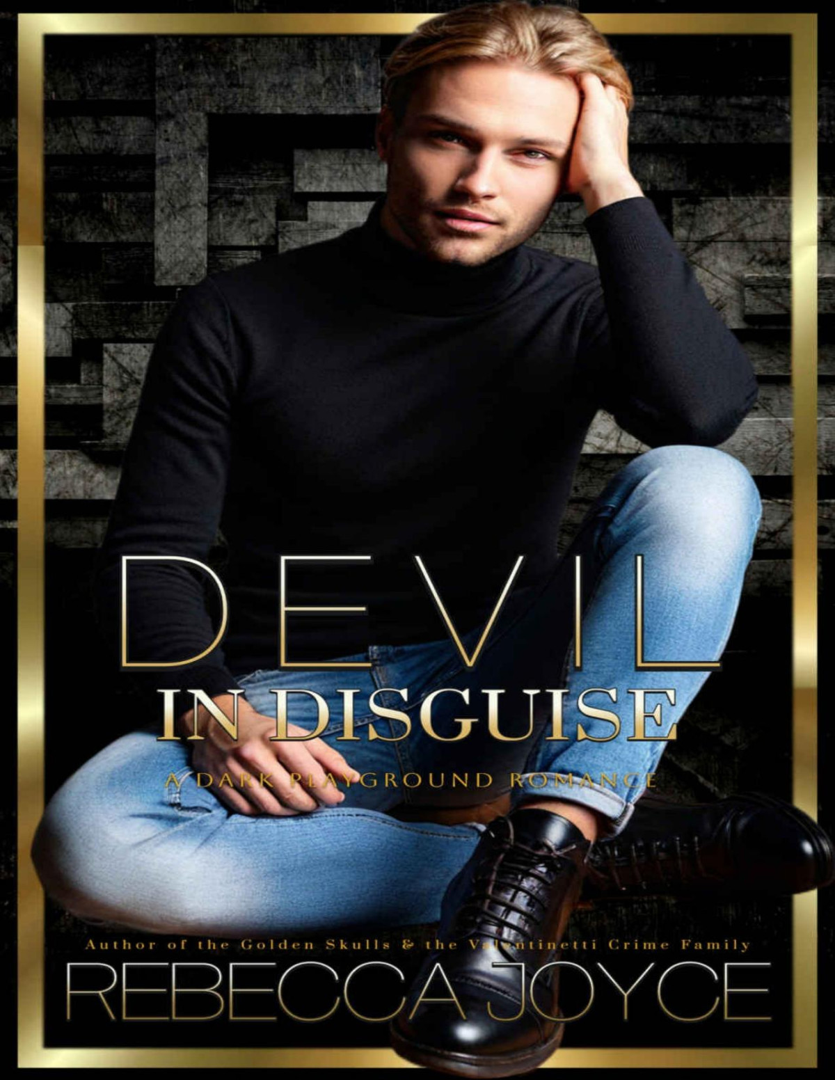 Devil In Disguise A Dark Playground Romance The Playground Series Book 1 Rebecca Joyce