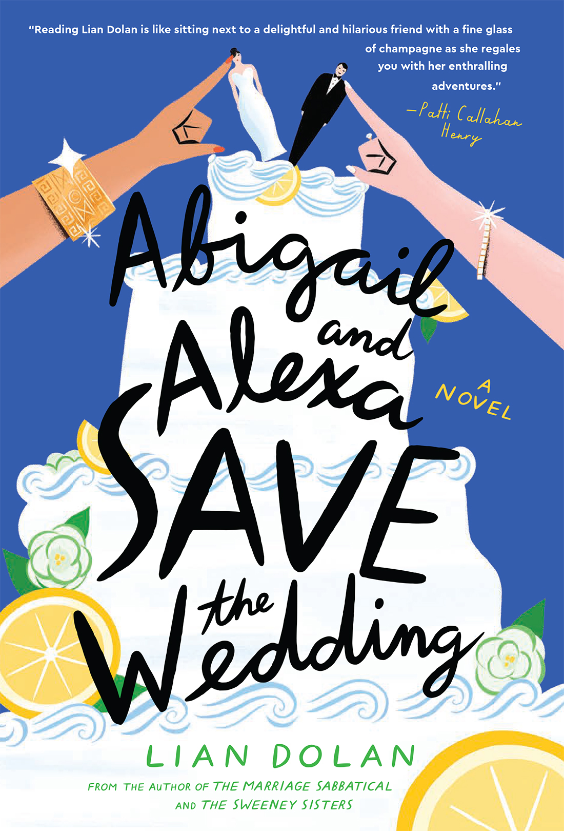 Abigail And Alexa Save The Wedding A Novel Lian Dolan