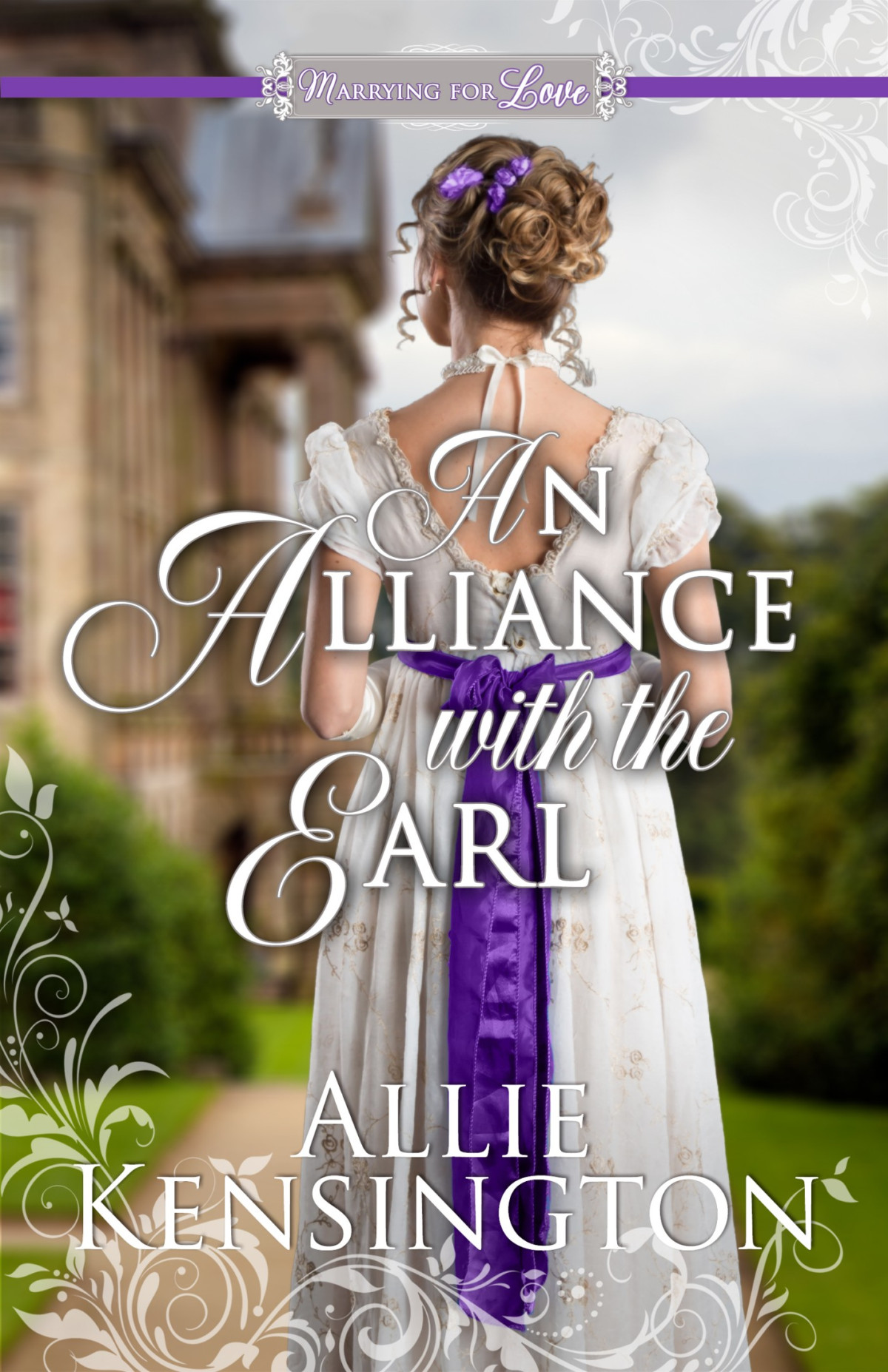 Marrying For Love 5 An Alliance With The Earl Allie Kensington