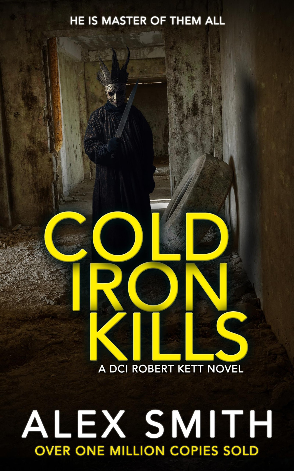 Cold Iron Kills A Relentlessly Exciting British Crime Thriller Dci Kett Crime Thrillers Book 18 Alex Smith