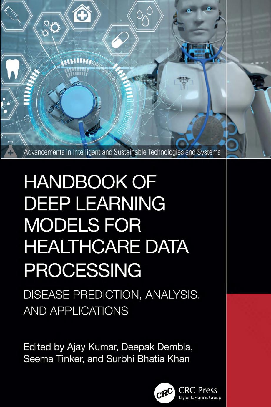 Handbook Of Deep Learning Models For Healthcare Data Processing Disease Prediction Analysis And Applications 1st Edition Ajay Kumar Deepak Dembla Seema Tinker Surbhi Bhatia Khan