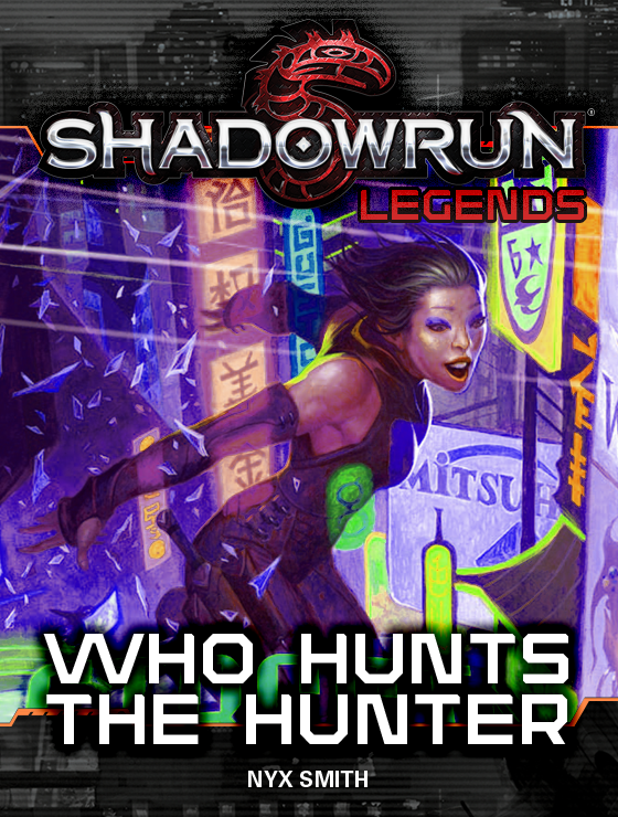 Who Hunts The Hunter Shadowrun Legends 33 Nyx Smith