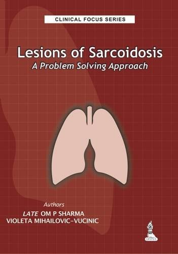Lesions Of Sarcoidosis A Problem Solving Approach 1st Edition Om P Sharma