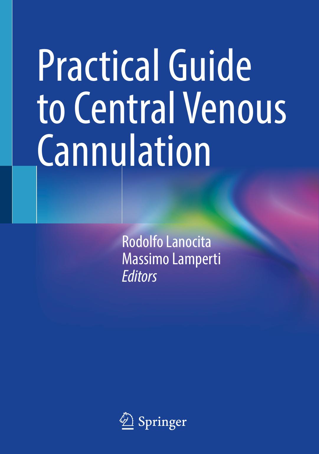 Practical Guide To Central Venous Cannulation June 27 20253031903250springerpdf Rodolfo Lanocita Editor