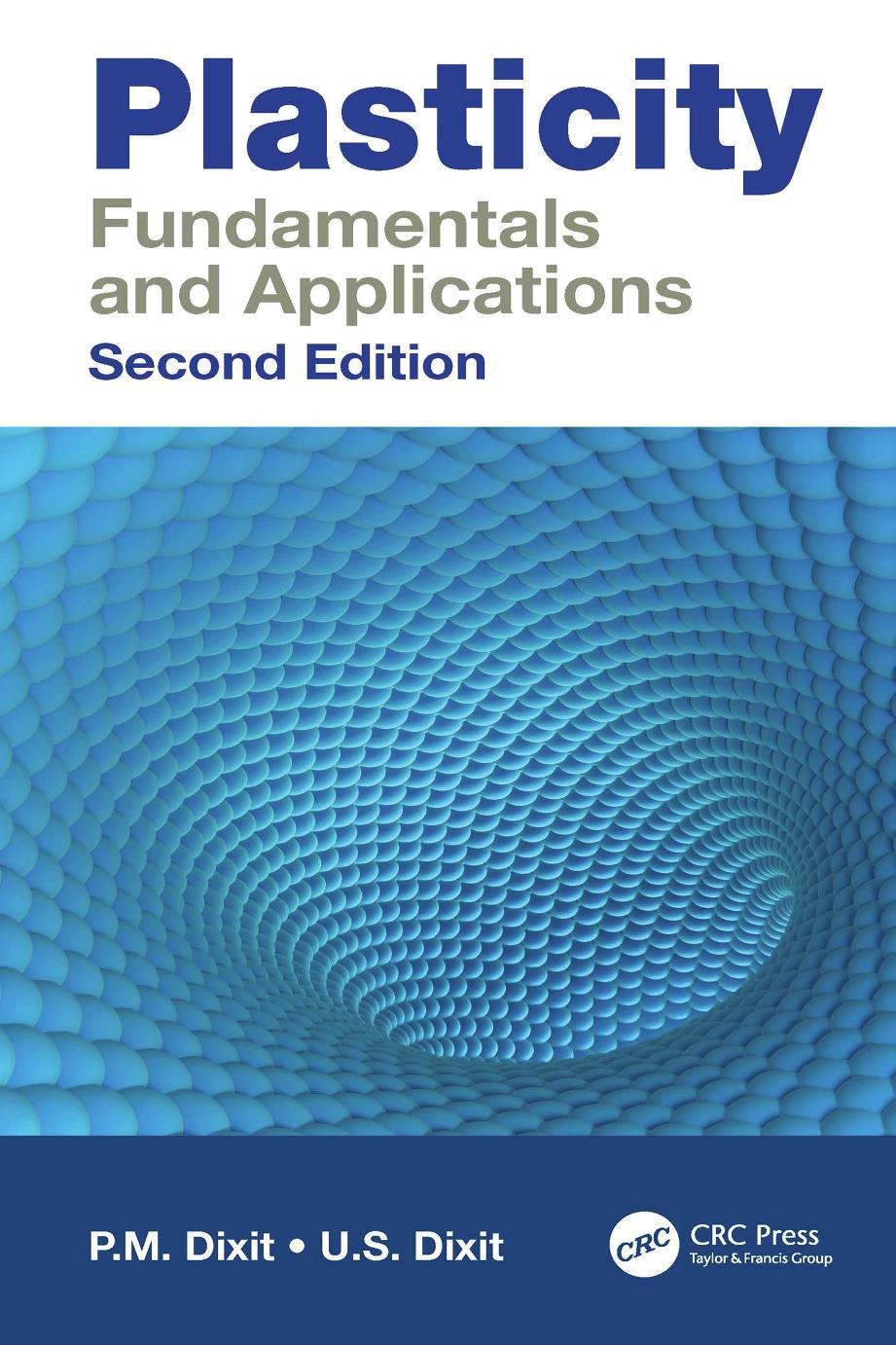Plasticity Fundamentals And Applications Second Edition Pm Dixit Us Dixit