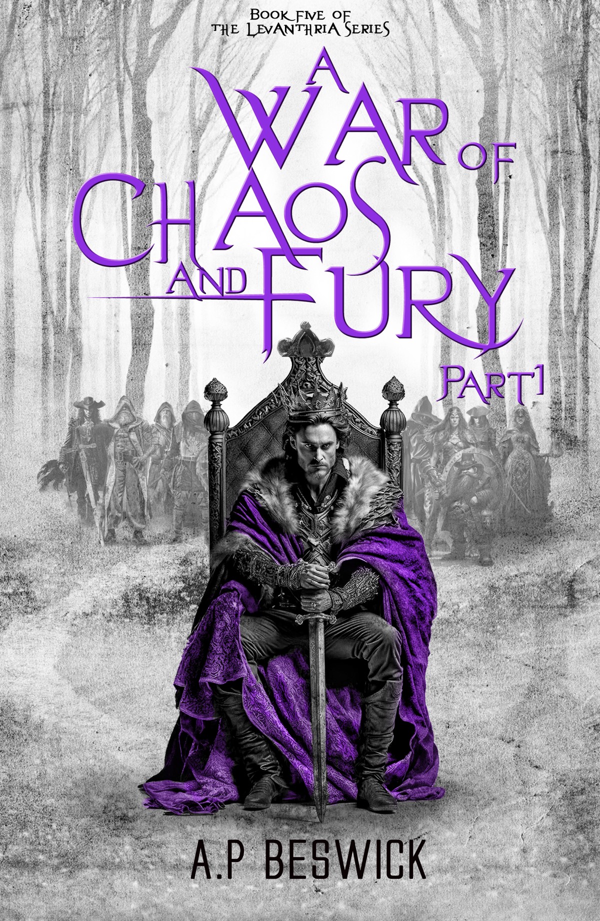 A War Of Chaos And Fury Part 1 The Levanthria Series Ap Beswick