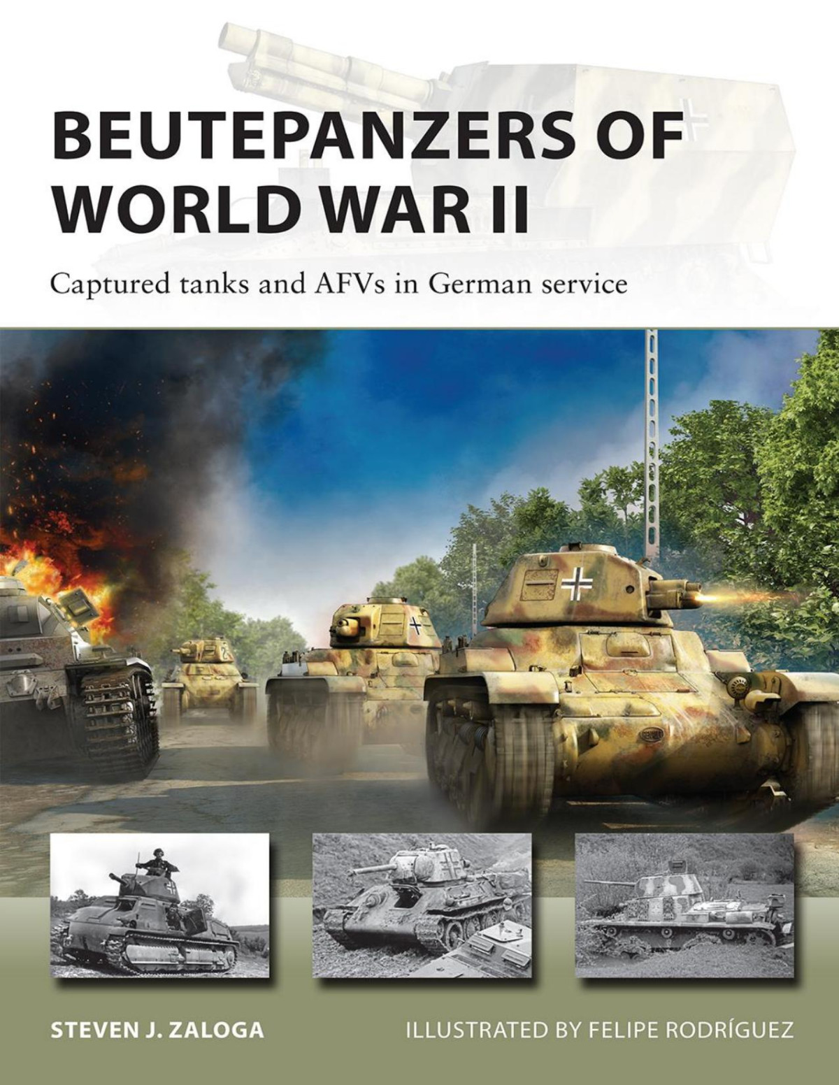 Beutepanzers Of World War Ii Captured Tanks And Afvs In German Service 1st Edition Steven J Zaloga