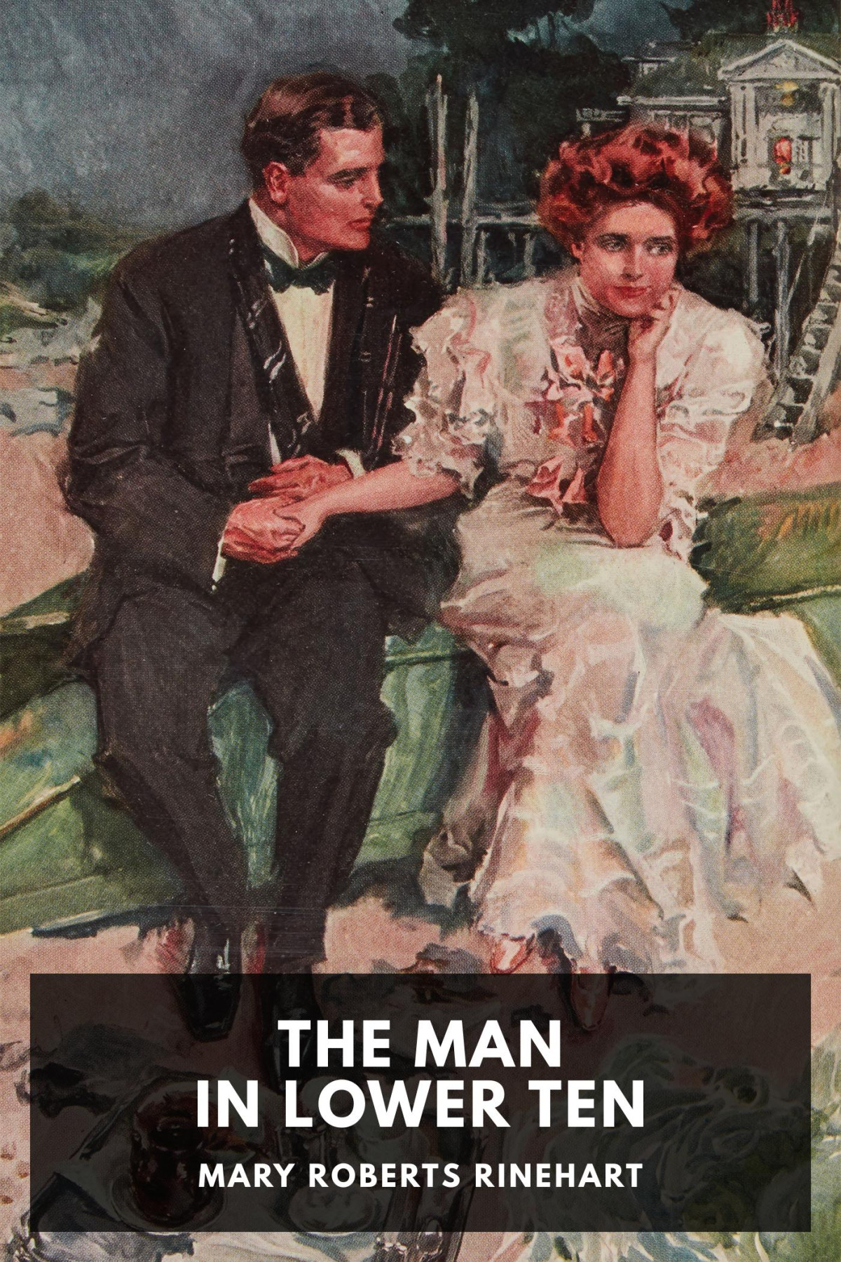 The Man In Lower Ten Mary Roberts Rinehart