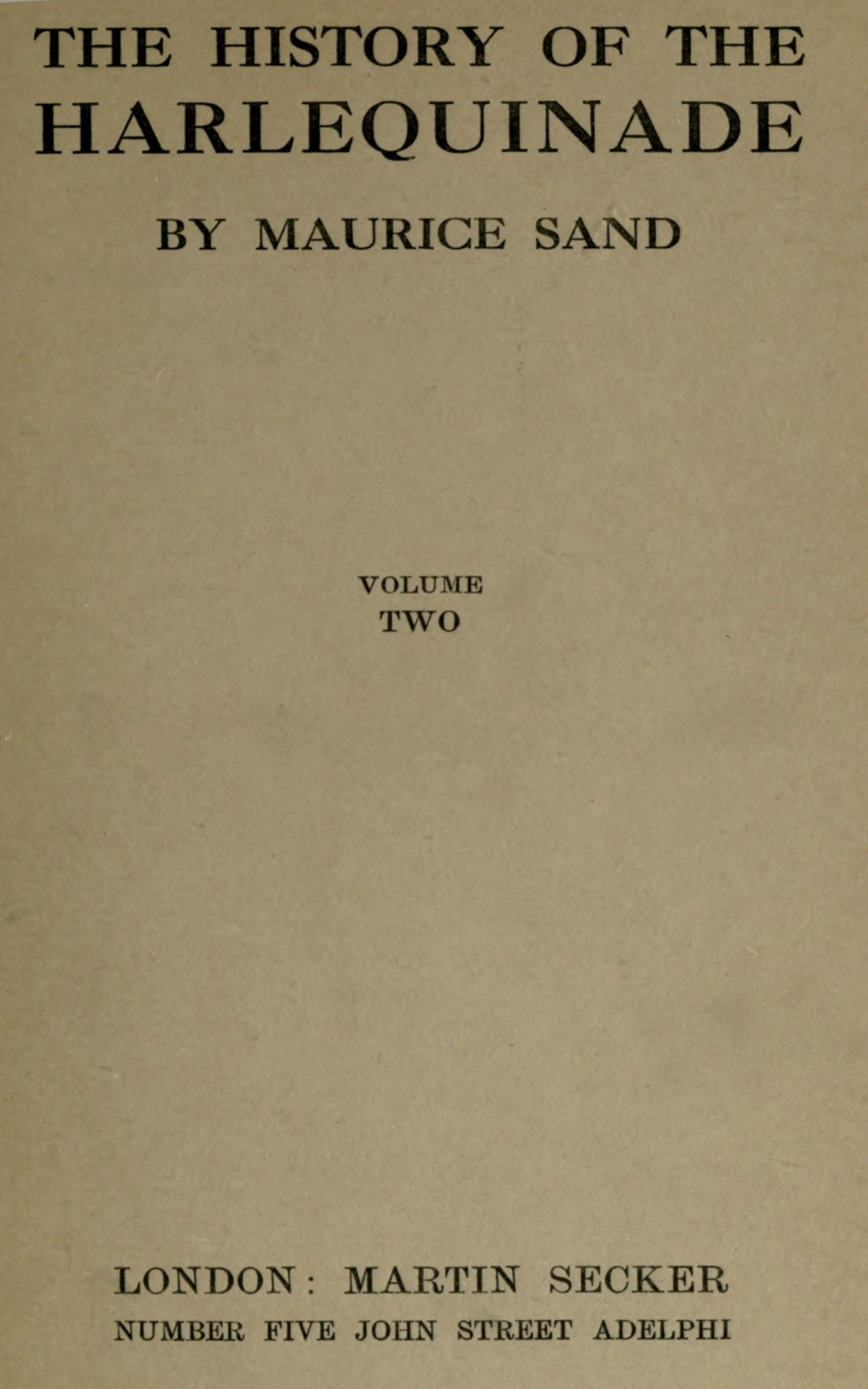 The History Of The Harlequinade 2 Maurice 18231889 Sand