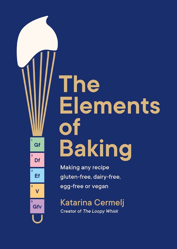 The Elements Of Baking Katarina Cermelj