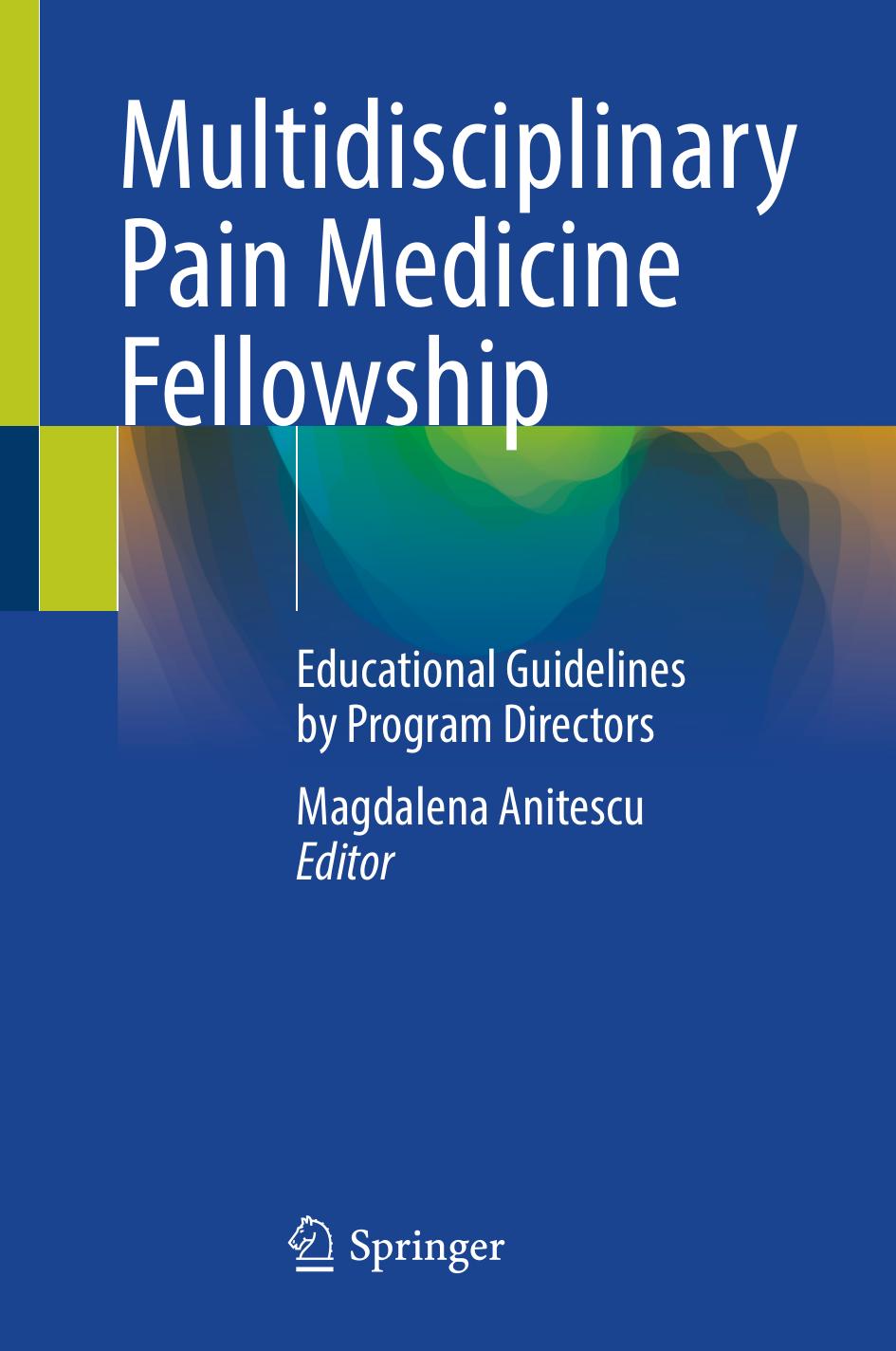 Multidisciplinary Pain Medicine Fellowship Educational Guidelines By Program Directors Magdalena Anitescu