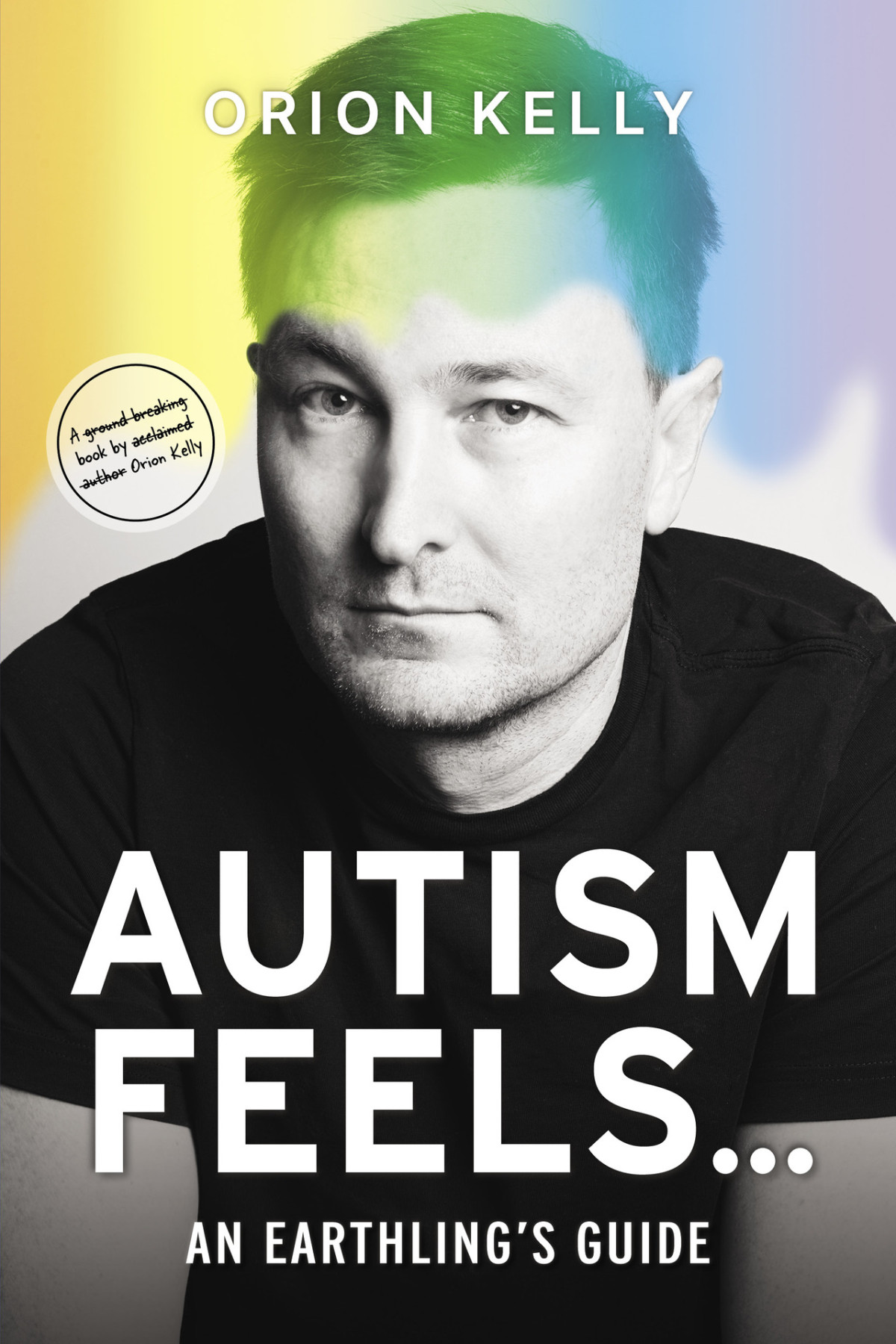 Autism Feels An Earthlings Guide Orion Kelly