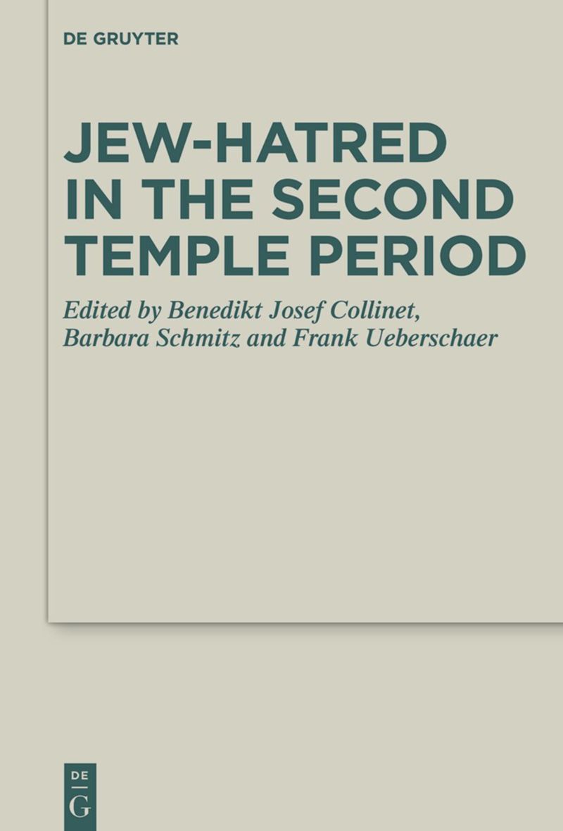 Jewhatred In The Second Temple Period Benedikt Josef Collinet