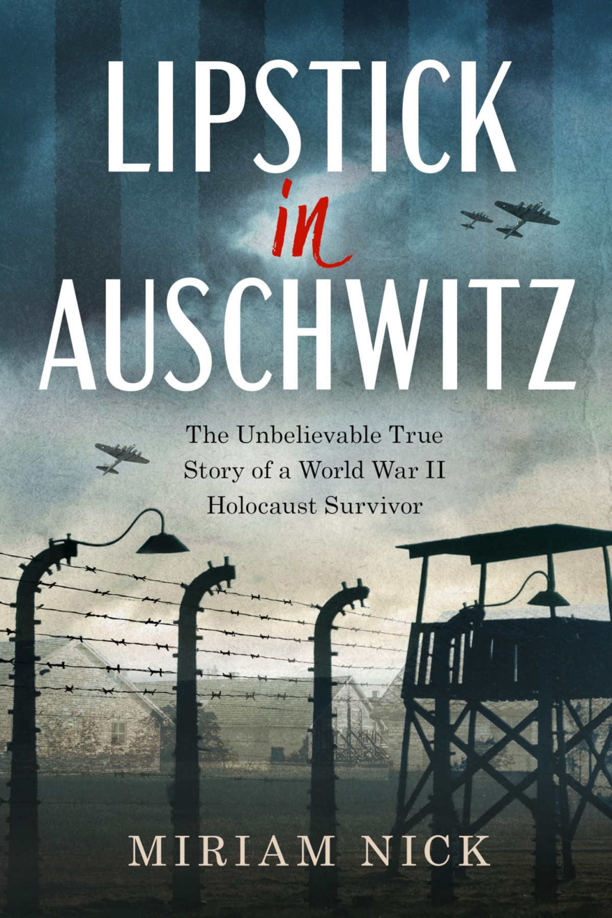 Lipstick In Auschwitz Miriam Nick