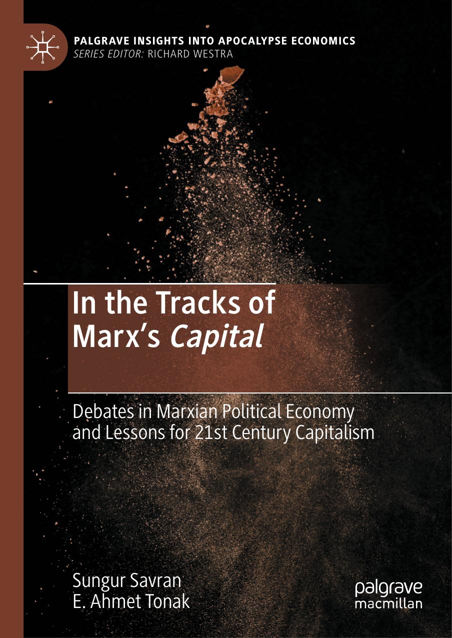 In The Tracks Of Marxs Capital Debates In Marxian Political Economy And Lessons For 21st Century Capitalism 1st Edition Sungur Savran
