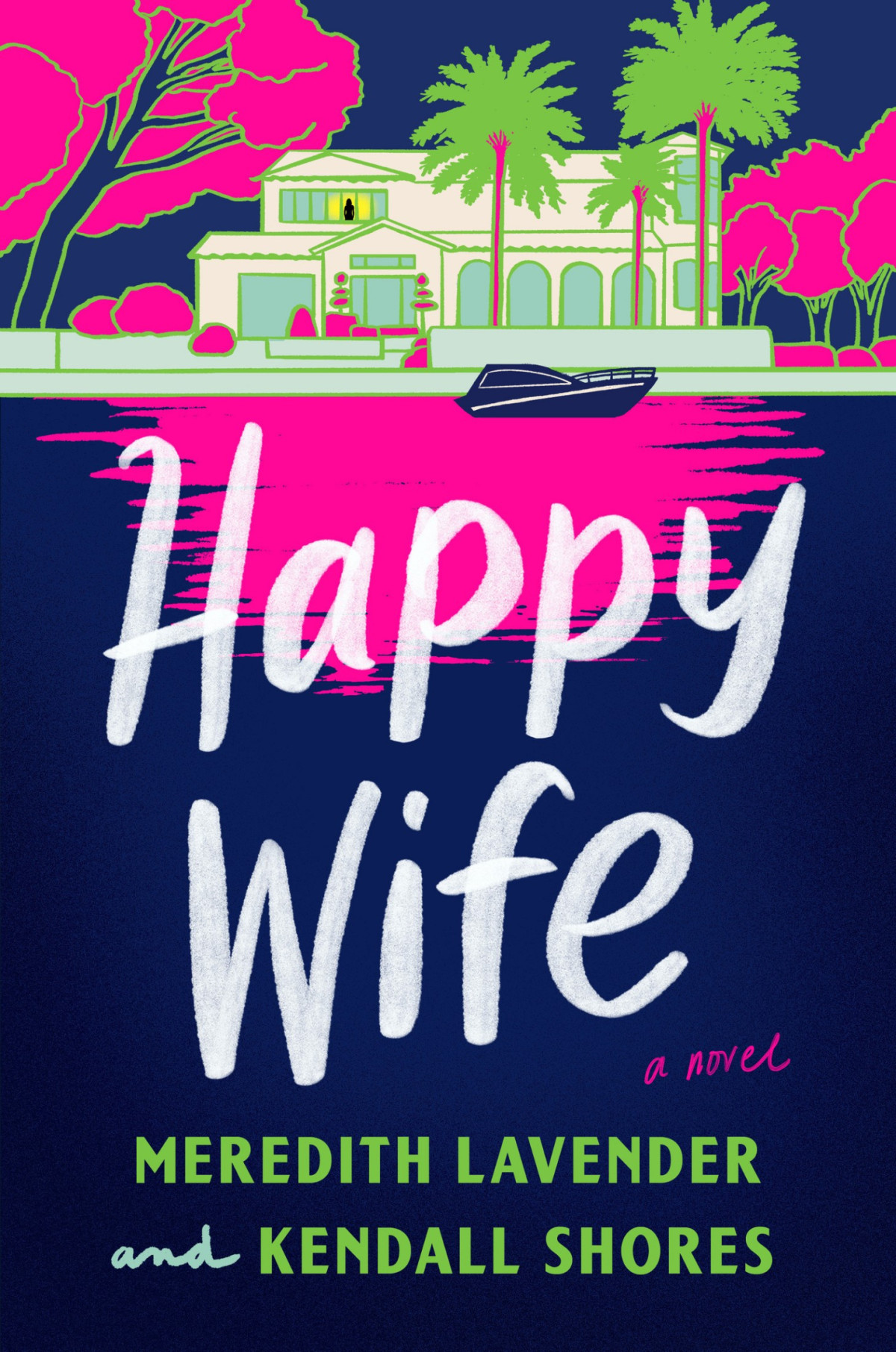 Happy Wife A Novel Meredith Lavender Kendall Shores