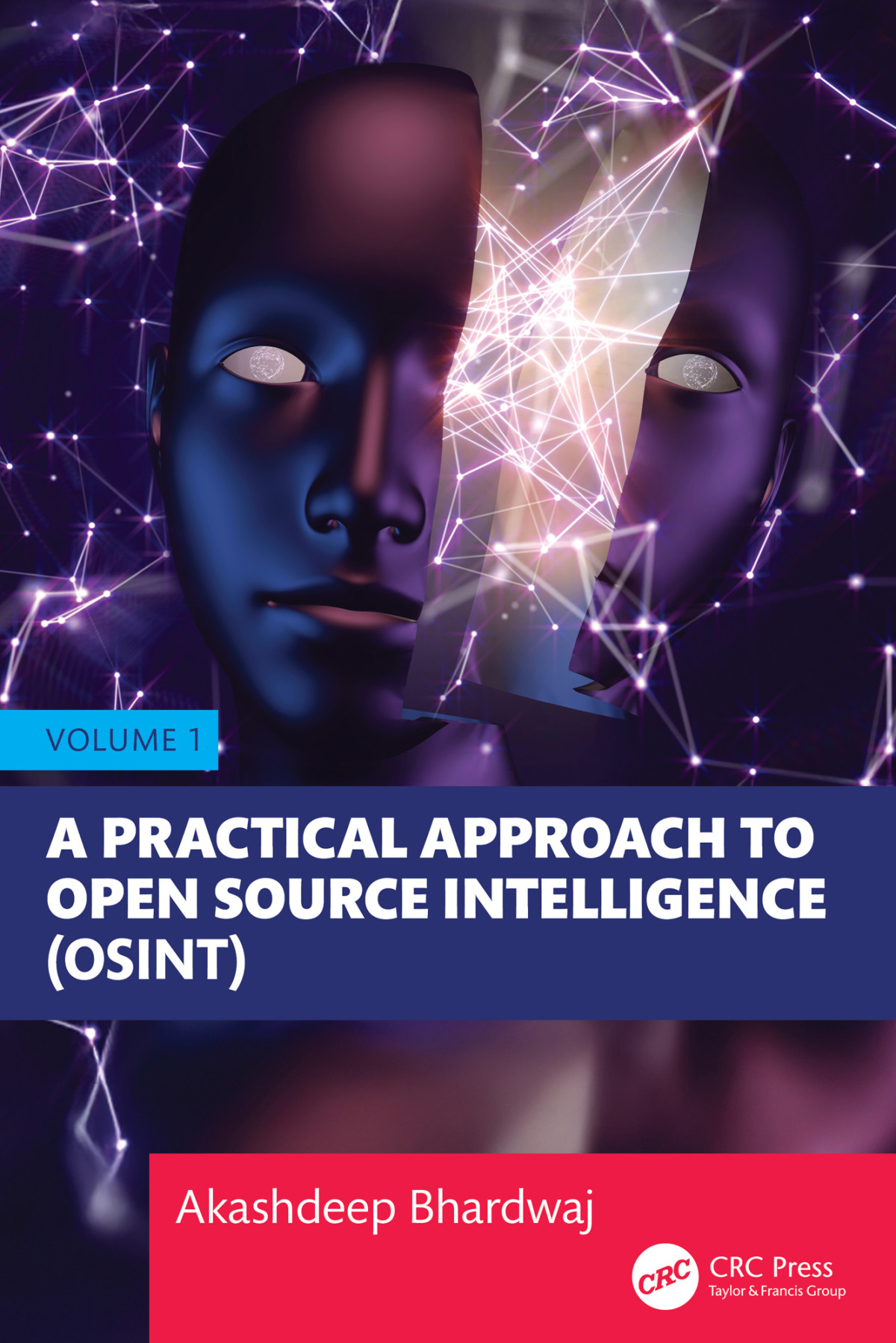 A Practical Approach To Open Source Intelligence Osint Volume 1 Bhardwaj